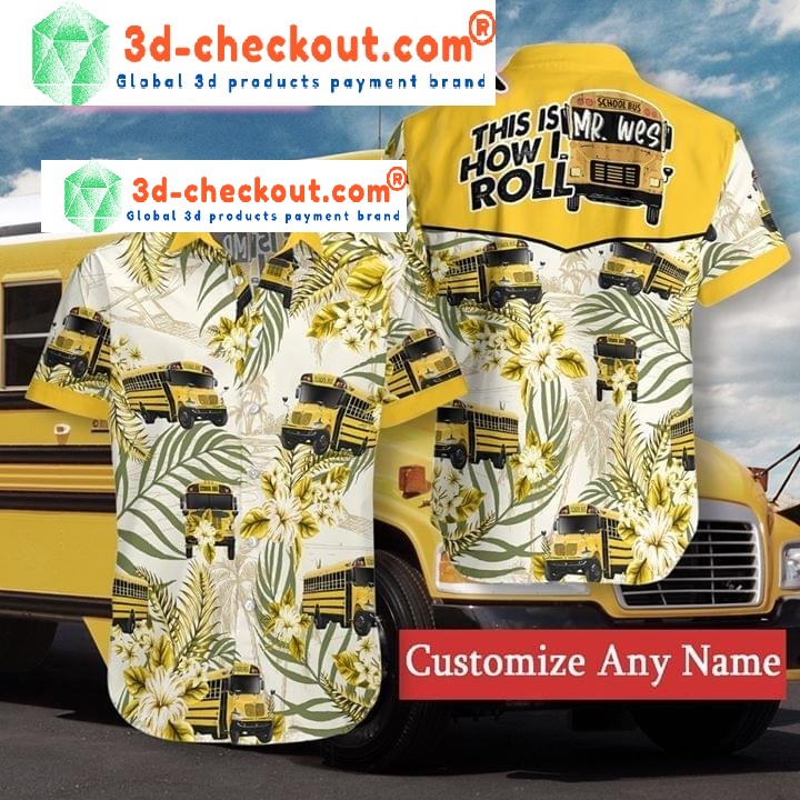 Bus driver this is how I roll custom name hawaiian shirt