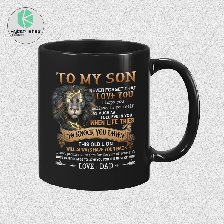 Lion To my son never forget that I love you I hope you believe in yourself mug 4 1