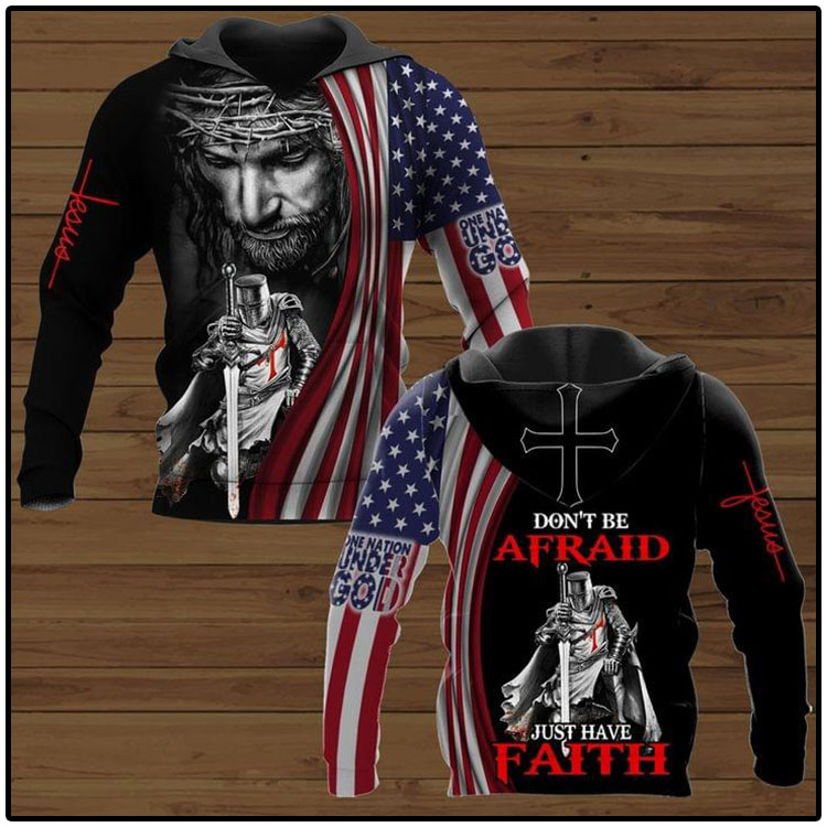 Jesus America Flag Don't Be Afraid Just Have Faith 3d Hoodie 9 Jesus America Flag Dont Be Afraid Just Have Faith 3d Hoodie 2