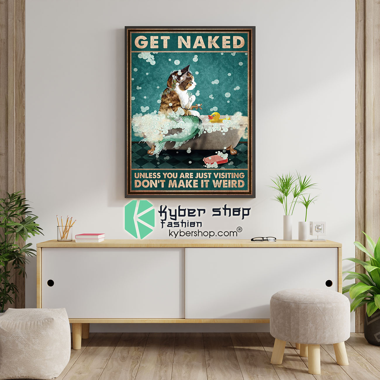 Cat Get naked unless you are just visiting dont make it weird poster 1 1