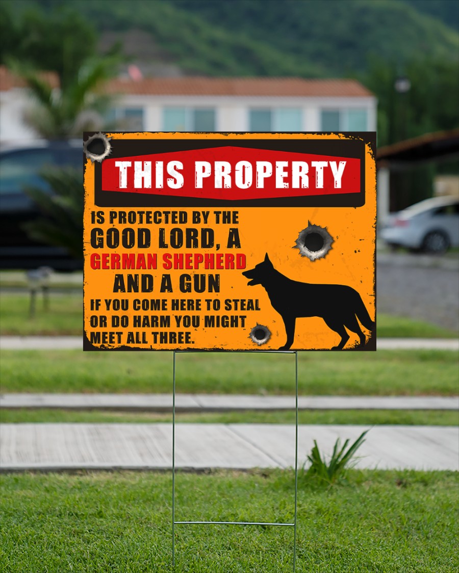 German Shepherd This property is protected by the good lords and guns yard sign 3 German Shepherd This property is protected by the good lords and guns yard sign4