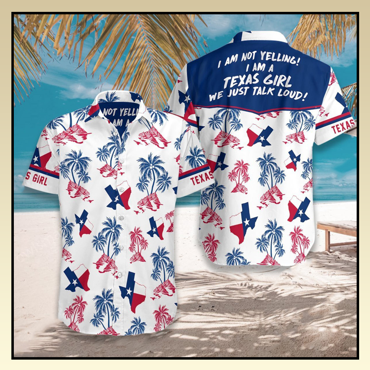 I'm not yelling I am Texas girl we talk loud hawaiian shirt - LIMITED EDITION 3 20.2 2