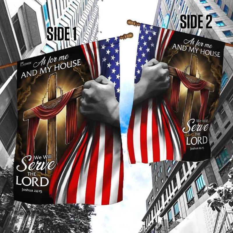 As For Me And My House We Will Serve The Lord Flag 5 As For Me And My House We Will Serve The Lord Flag4