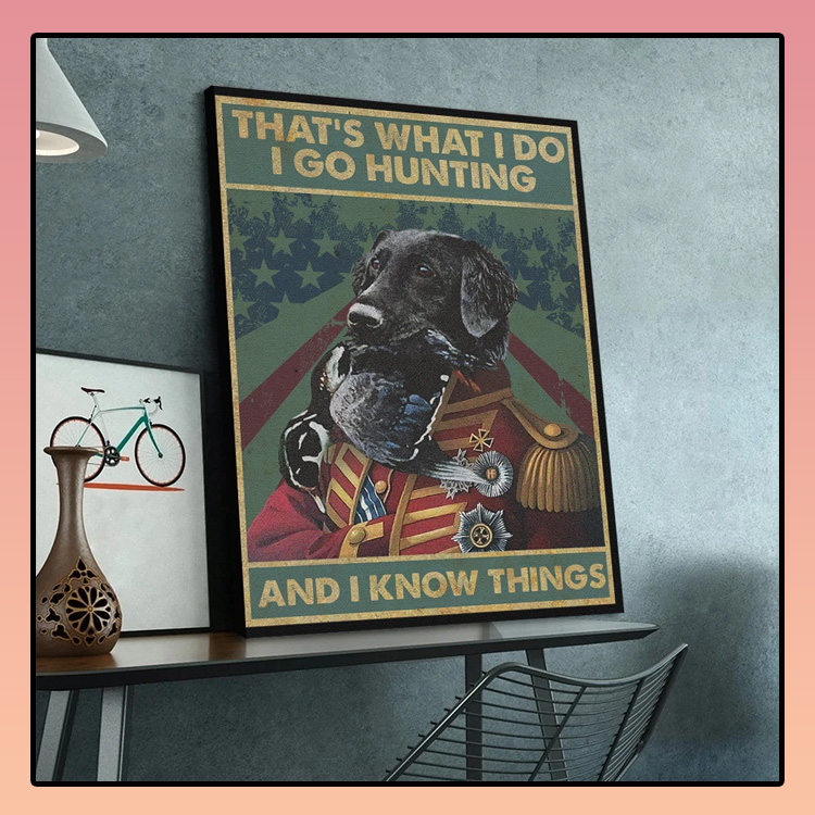 I Go Hunting And I Know Things Labrador Retriever Dog Canvas 4 I Go Hunting And I Know Things Labrador Retriever Dog Canvas3 1