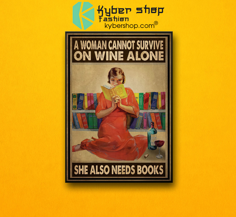 A woman cannot survive on wine alone she also needs books poster 4 A woman cannot survive on wine alone she also needs books poster 2