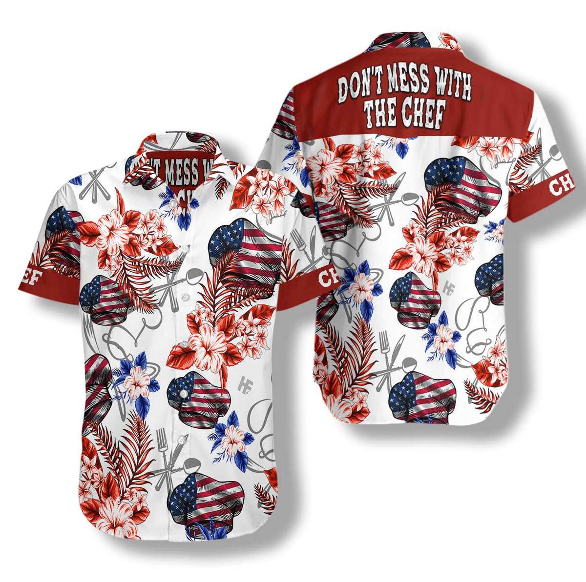 Don't Mess With The Chef American Flag Hawaiian Shirt - LIMITED EDITION 4 15.1 2