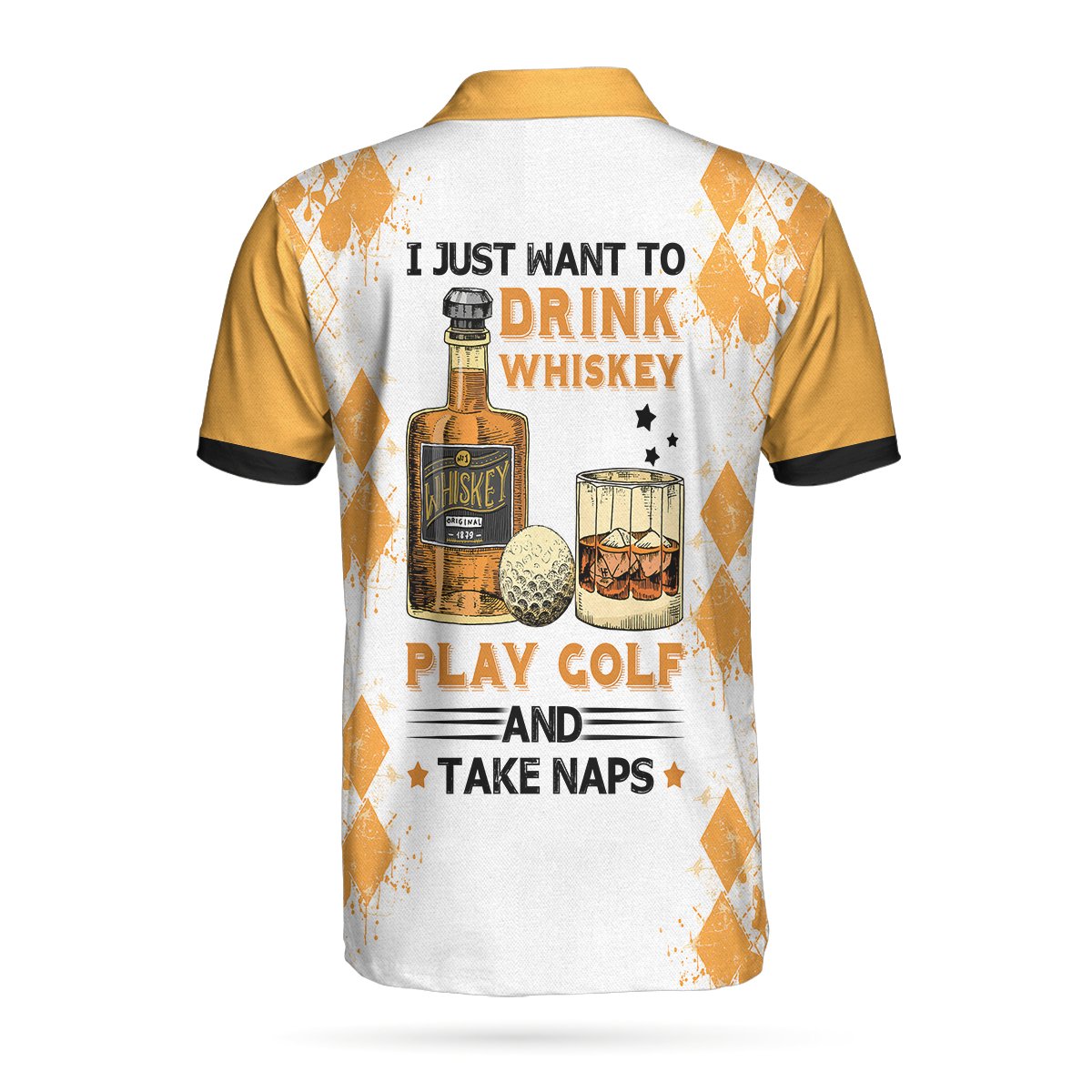 I Just Want To Drink Whiskey Play Golf And Take Naps Short Sleeve Polo Shirt - LIMITED EDITION 4 6 I Just Want To Drink Whiskey Play Golf And Take Naps Short Sleeve Polo Shirt 3