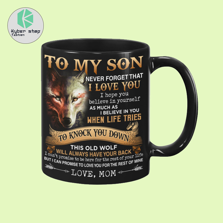 Wolf To my son never forget that I love you mug 3 Wolf To my son never forget that I love you mug