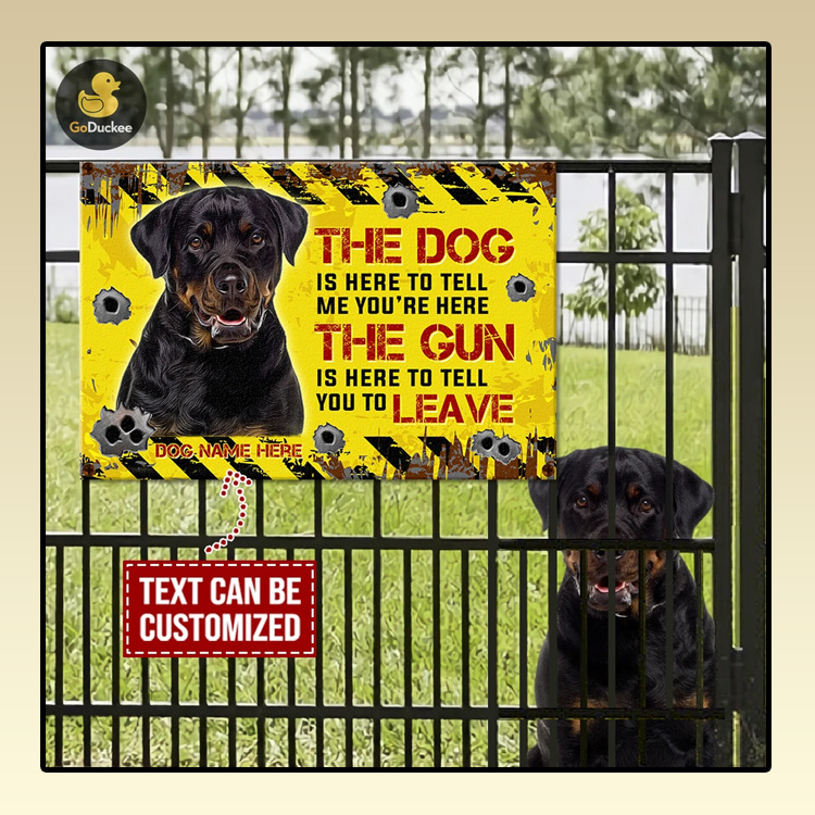 Rottweiler The Dog Is Here to tell me you are here Printed Metal Sign 2 Rottweiler-The-Dog-Is-Here-to-tell-me-you-are-here-Printed-Metal-Sign1