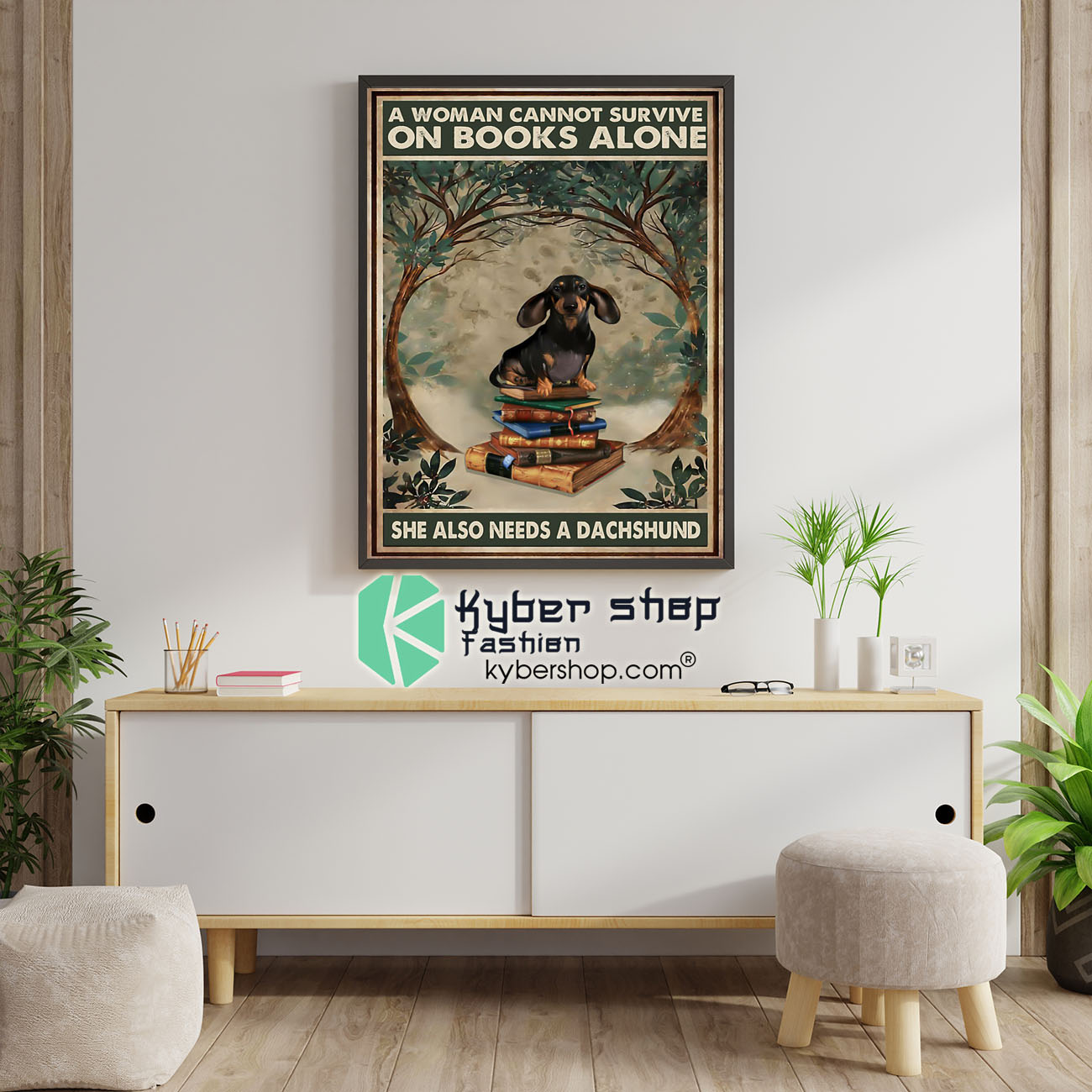 A woman cannot survive on the book alone she need dachshund poster 5