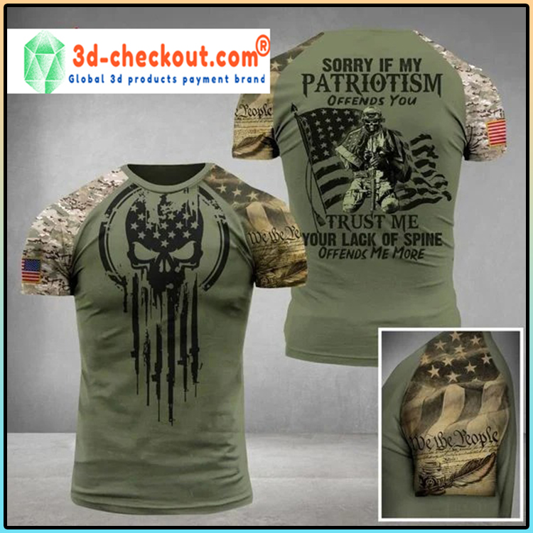 Sorry if my patriotism offends you trust me 3d shirt3