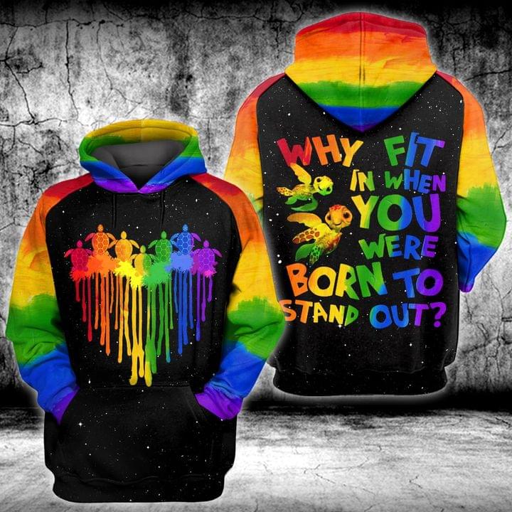 Turtle Why Fit In When You Were Born To Stand Out 3D Hoodie