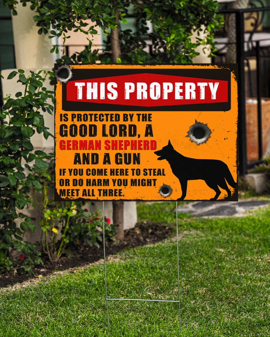German Shepherd This property is protected by the good lords and guns yard sign 2 German Shepherd This property is protected by the good lords and guns yard sign1