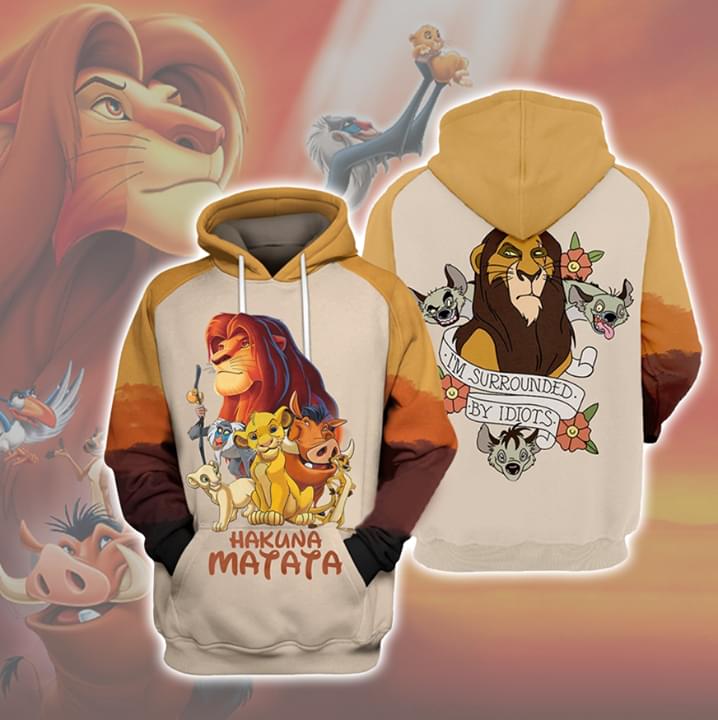 24 Hakuna Mantatta I Am Surrounded By Idiots All Over Print 3d Hoodie 1