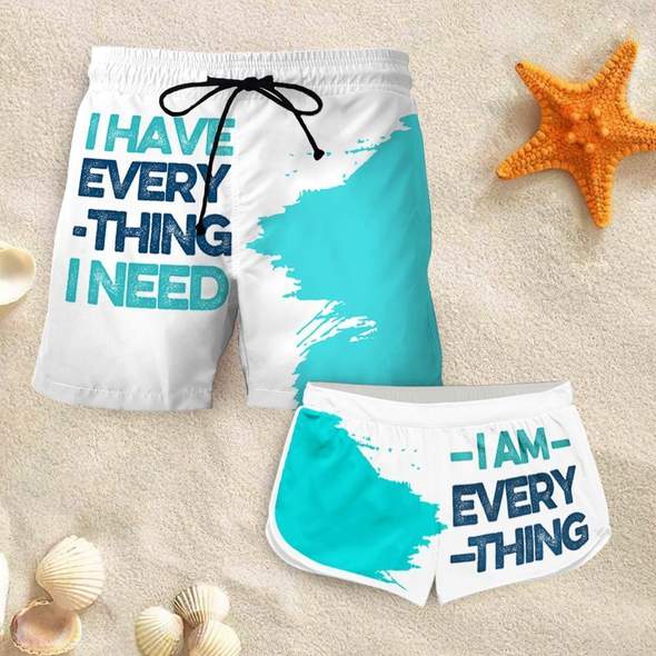 I have every thing I need I am every thing couple short pants