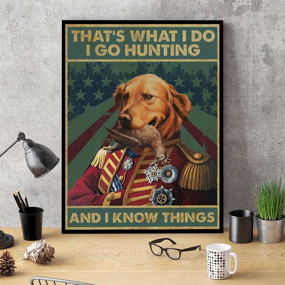 I Go Hunting And I Know Things Golden Retriever Dog Canvas6 1