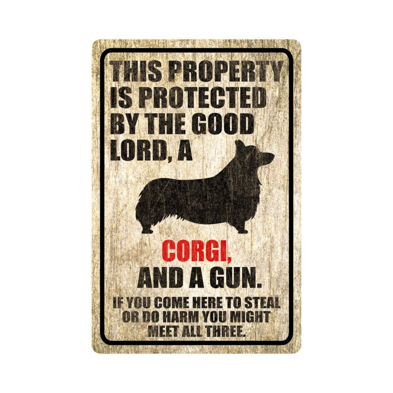 Corgi Dog This property is protected by the good lord metal sign