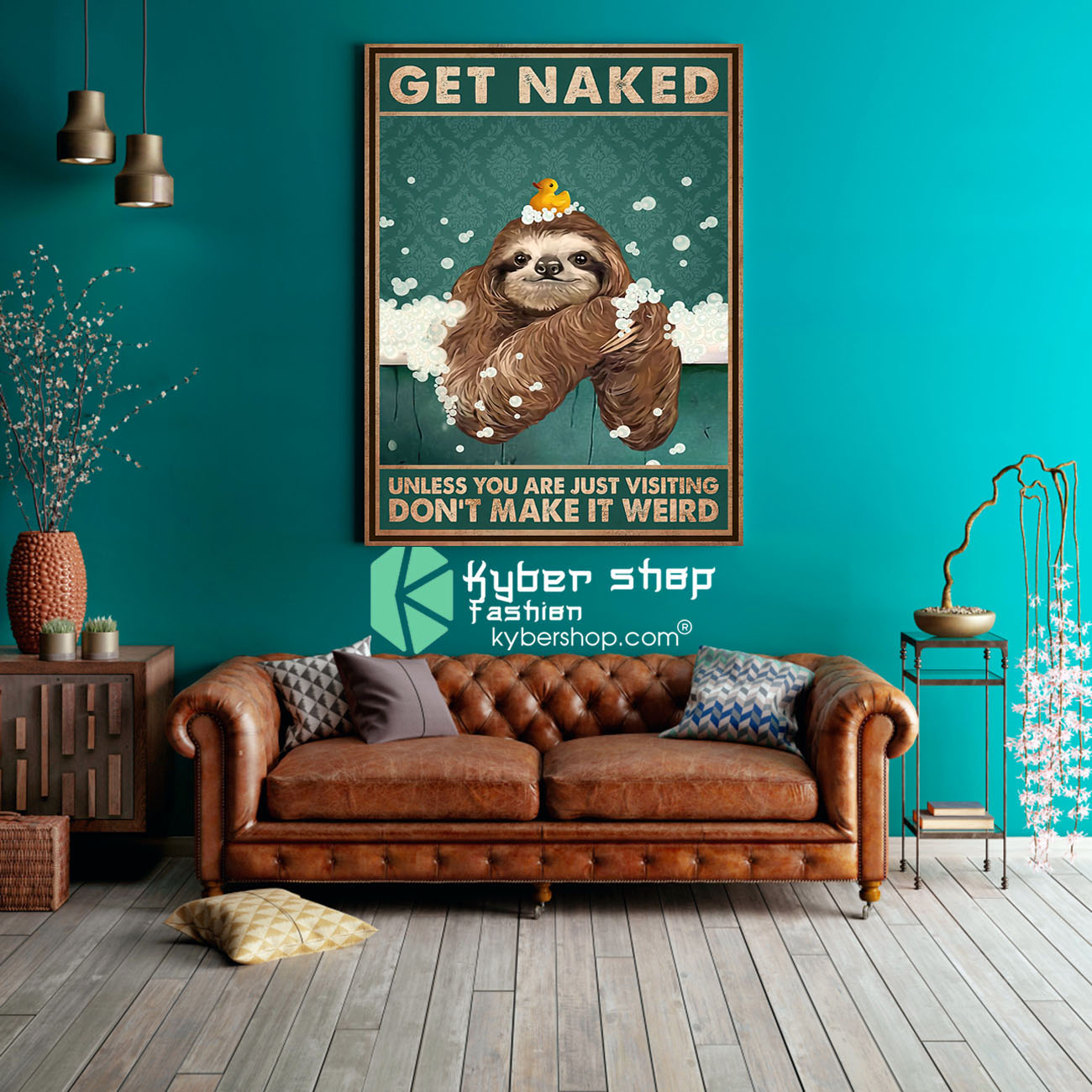 Sloths get naked unless you are just visiting dont make it weird poster 3