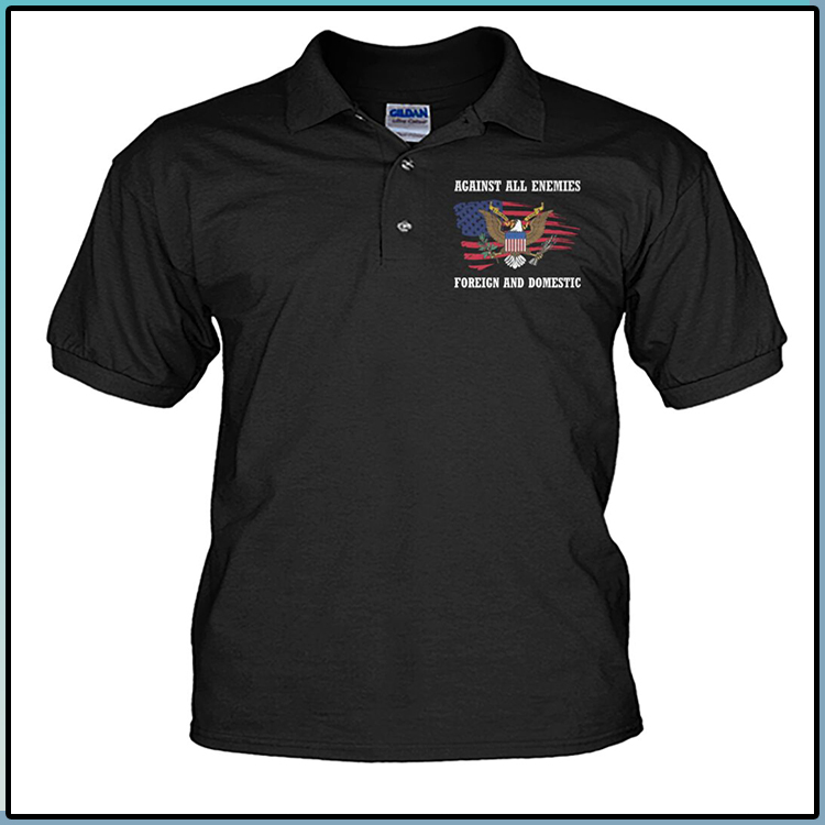 American Eagle Against All Enemies Foreign And Domestic Polo Shirt 3 American Eagle Against All Enemies Foreign And Domestic Polo Shirt1