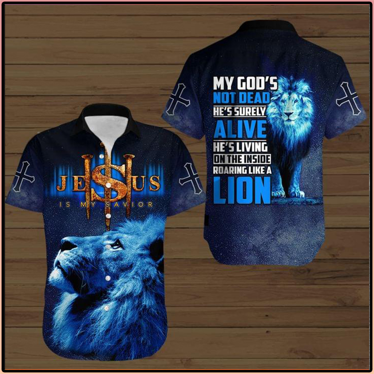 Jesus Is My Savior My God's Not Dad He's Surely Alive He's Living On The Insede Roaring Like A Lion Hawaiian Shirt 5 Jesus Is My Savior My Gods Not Dad Hes Surely Alive Hes Living On The Insede Roaring Like A Lion Hawaiian Shirt3