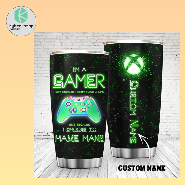 Xbox Im a gamer not because I dont have a life Tumbler 4