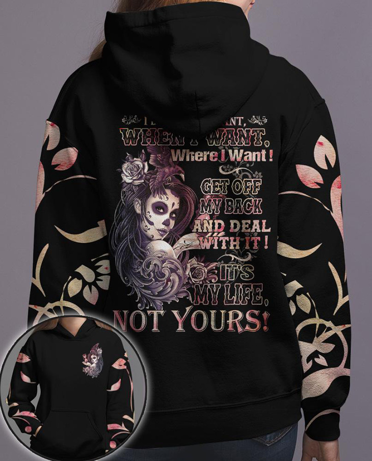 Skull I Do What I Want When I Want Where I Want Get Off My Back 3d Hoodie and shirt 3 I Do What I Want When I Want Where I Want Get Off My Back And Deal With It Shirt And Hoodie1