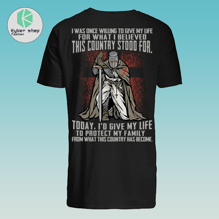 Knight I was willing to give my life for what I bellieved this country stood for shirt 2