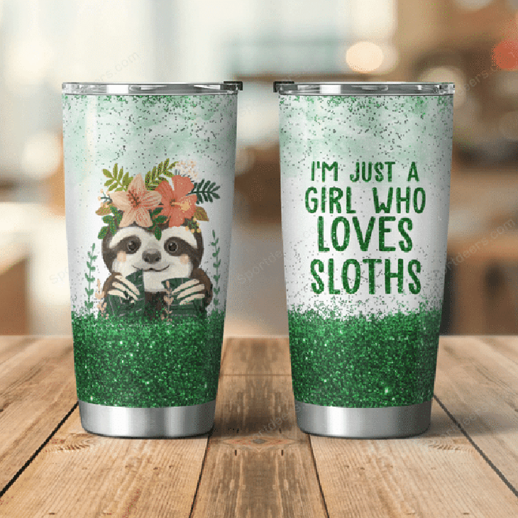 Just A Girl Who Loves Sloths Tumbler 5 Sloth Im Just A Girl Who Loves Sloths Tumbler3