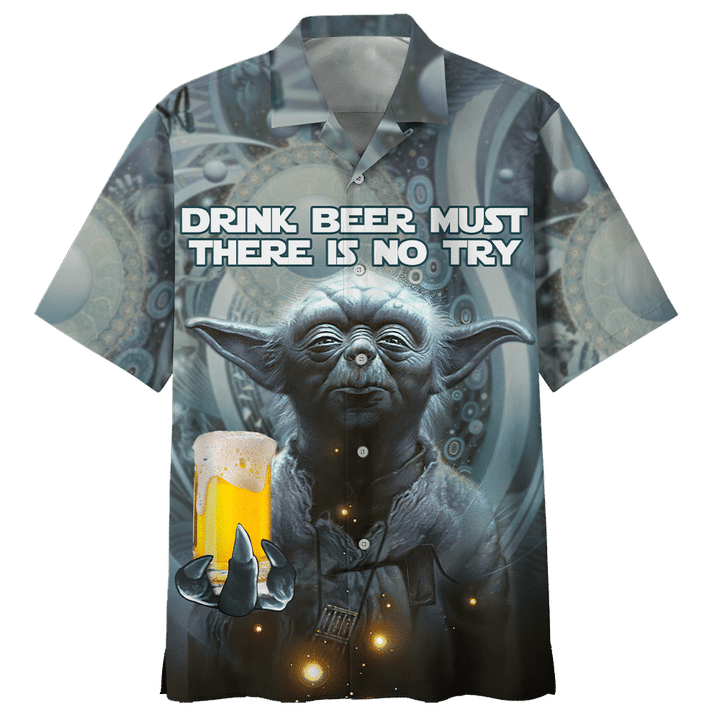 24 Yoda Drink beer must there is no try Hawaiian shirt 1