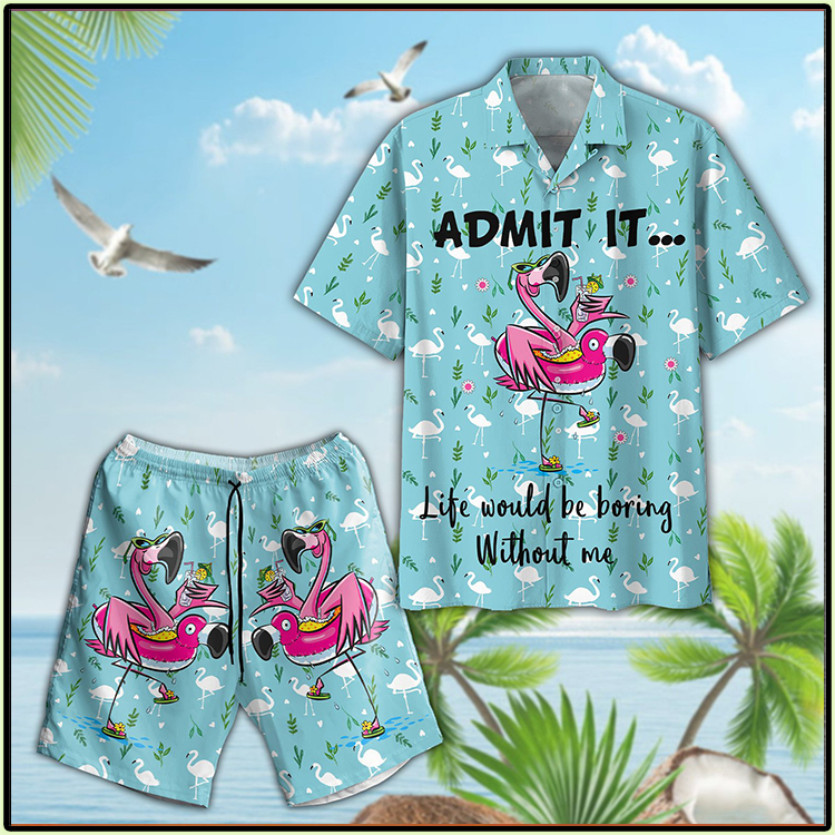 Flamingo Admit it It Life Would Be Boring Without Me Hawaiian Shirt And Short 3 Flamingo Damit It Life Would Be Boring Without Me Hawaiian Shirt And Short1