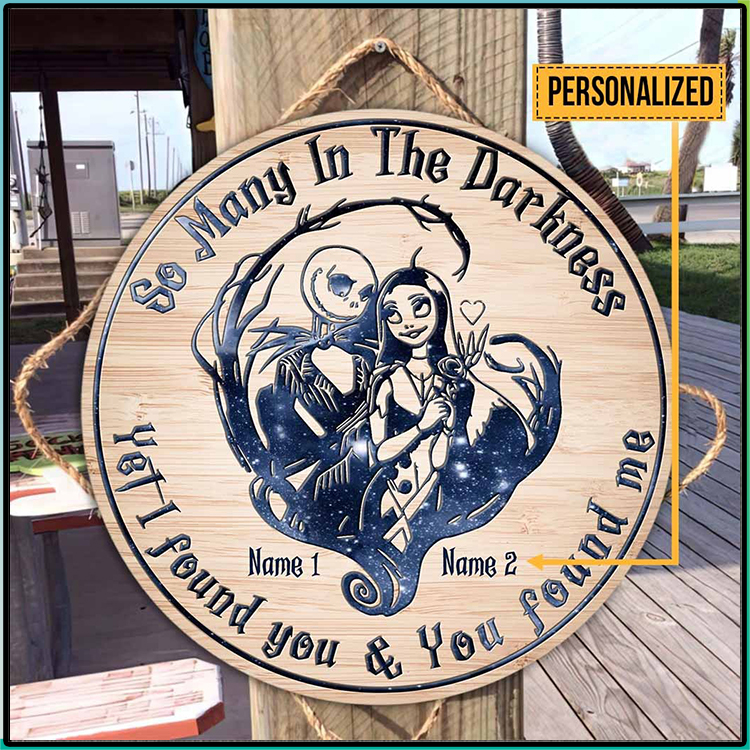 Jack Skellington and Sally so many in the darkness I found you and you found me wood round sign 5 Jack Skellington and Sally so many in the darkness I found you and you found me wood round sign4
