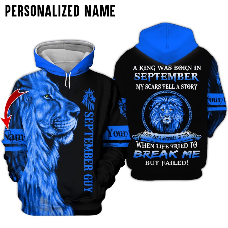 Lion A king was born in September when life tried to break me but faild custom name hoodie and shirt