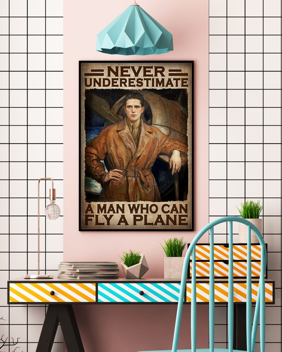 Never Underestimate A Man Who Can Fly A Plane Poster 5 Never Underestimate A Man Who Can Fly A Plane3