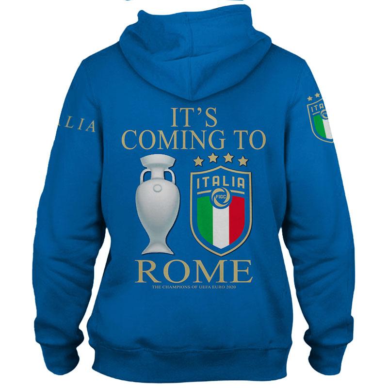Italia its coming to Rome We are Champions 3d Hoodie- shirt 3 25 Italia its coming to Rome We are Champions 3d Hoodie shirt 2
