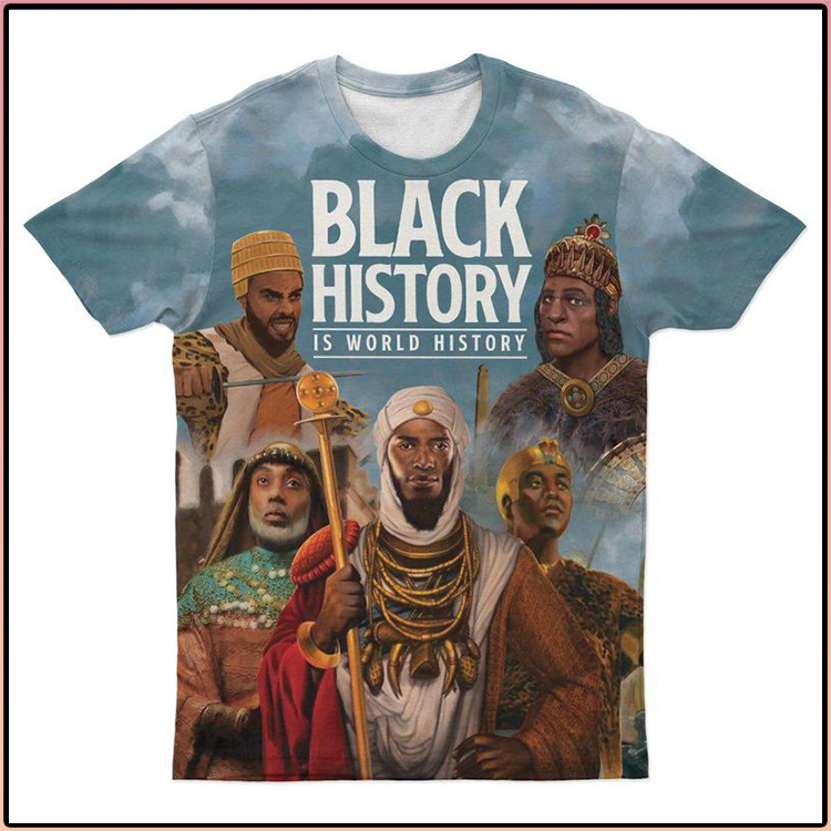 Black History Is World History 3d over print T Shirt