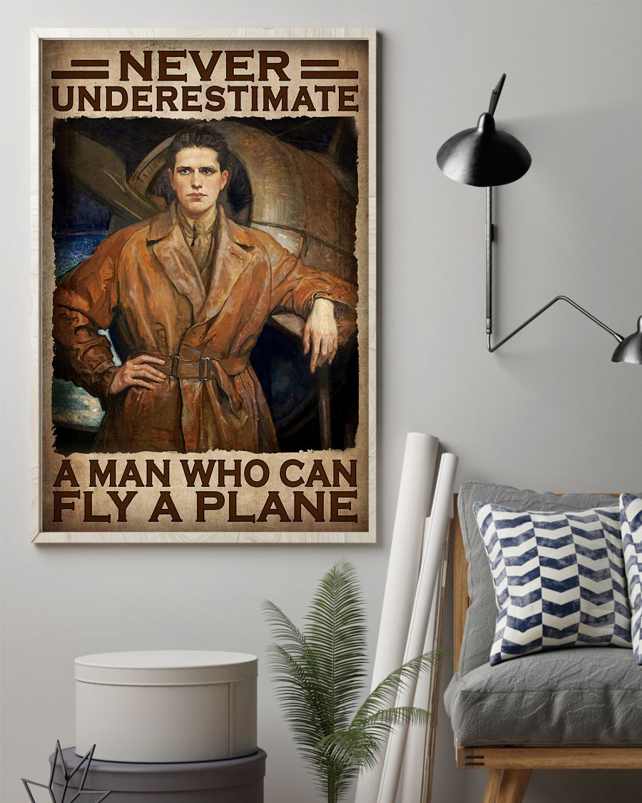 Never Underestimate A Man Who Can Fly A Plane Poster 3 Never Underestimate A Man Who Can Fly A Plane1