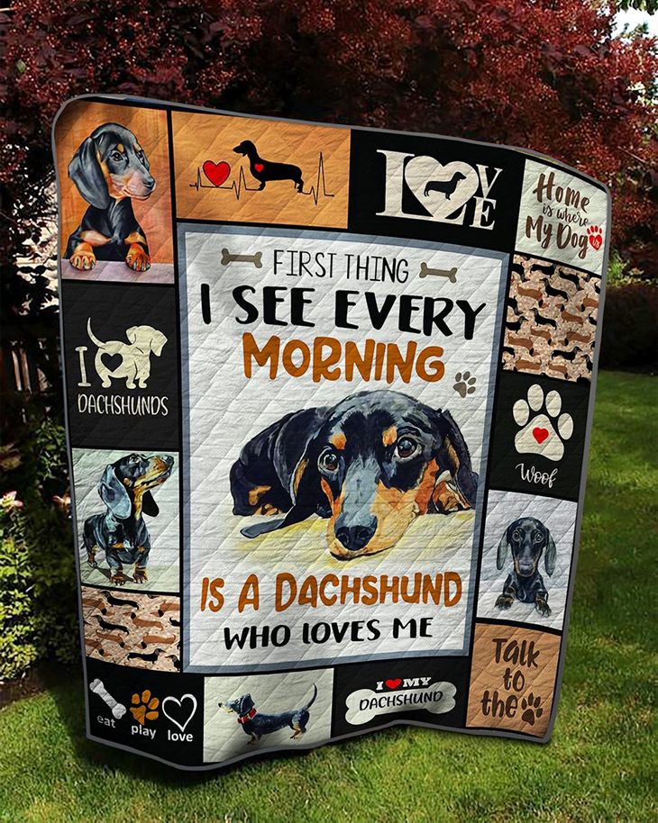 Dachshund First Thing I See Every Morning Is A Dachshund Who Loves Me Quilt 3 Dachshund First Thing I See Every Morning Is A Dachshund Who Loves Me Quilt1