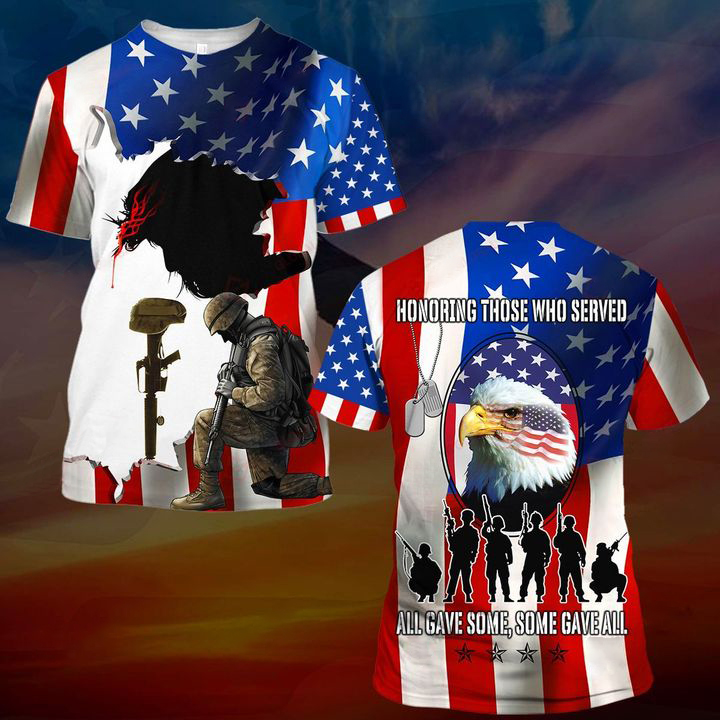 American Honoring Those Who Served All Gave Some Some Gave All Shirt