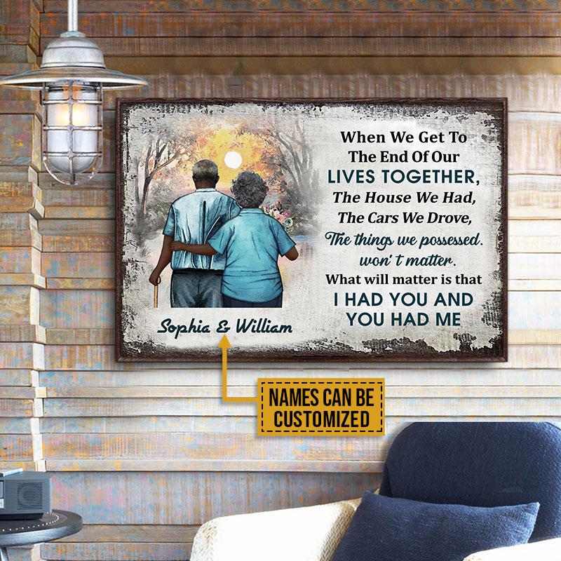 Africa Old Couple When We Get to the end of our lives together I had you and you had me Custom Name Poster 3 Africa Old Couple When We Get to the end of our lives together I had you and you had me Custom Name Poster1