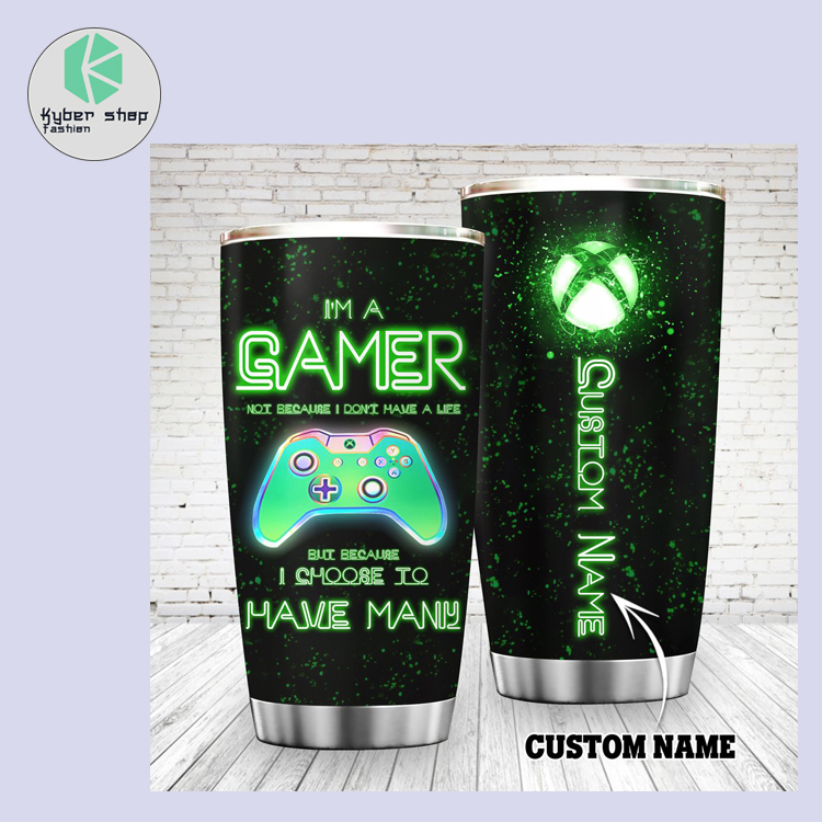 Xbox Im a gamer not because I dont have a life Tumbler 3