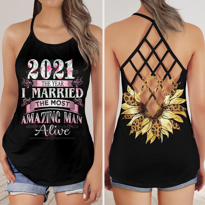 2021 The Year I Married The Most Amazing Man Alive Cross Tank Top