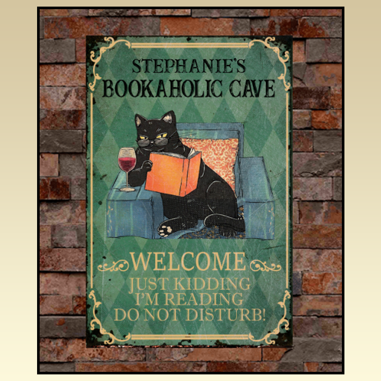 11 Cat Bookaholic Cave Welcome Just Kidding Personalized Metal Sign 4