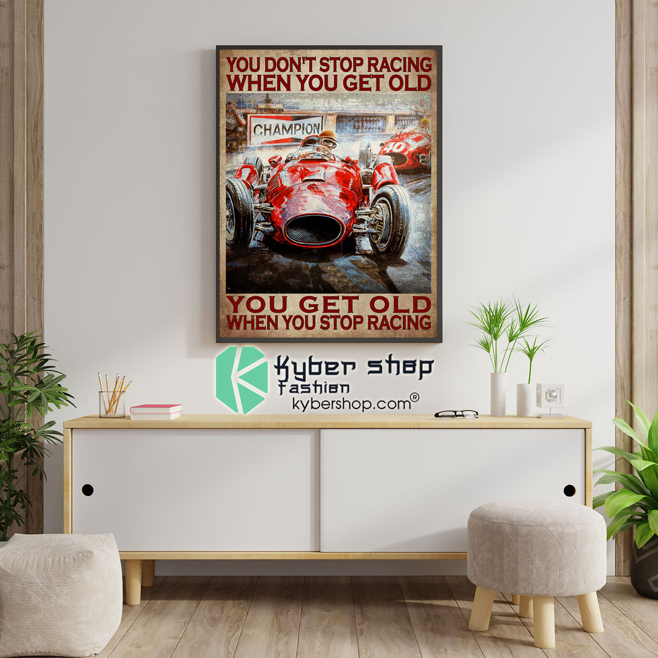 You dont stop racing when you get old poster 1