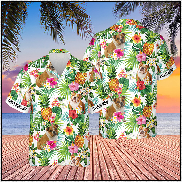 Don't Mess With Bulldog Mom Pineapple Tropical Hawaiian Shirt 5 Dont Mess With Bulldog Mom Pineapple Tropical Hawaiian Shirt3