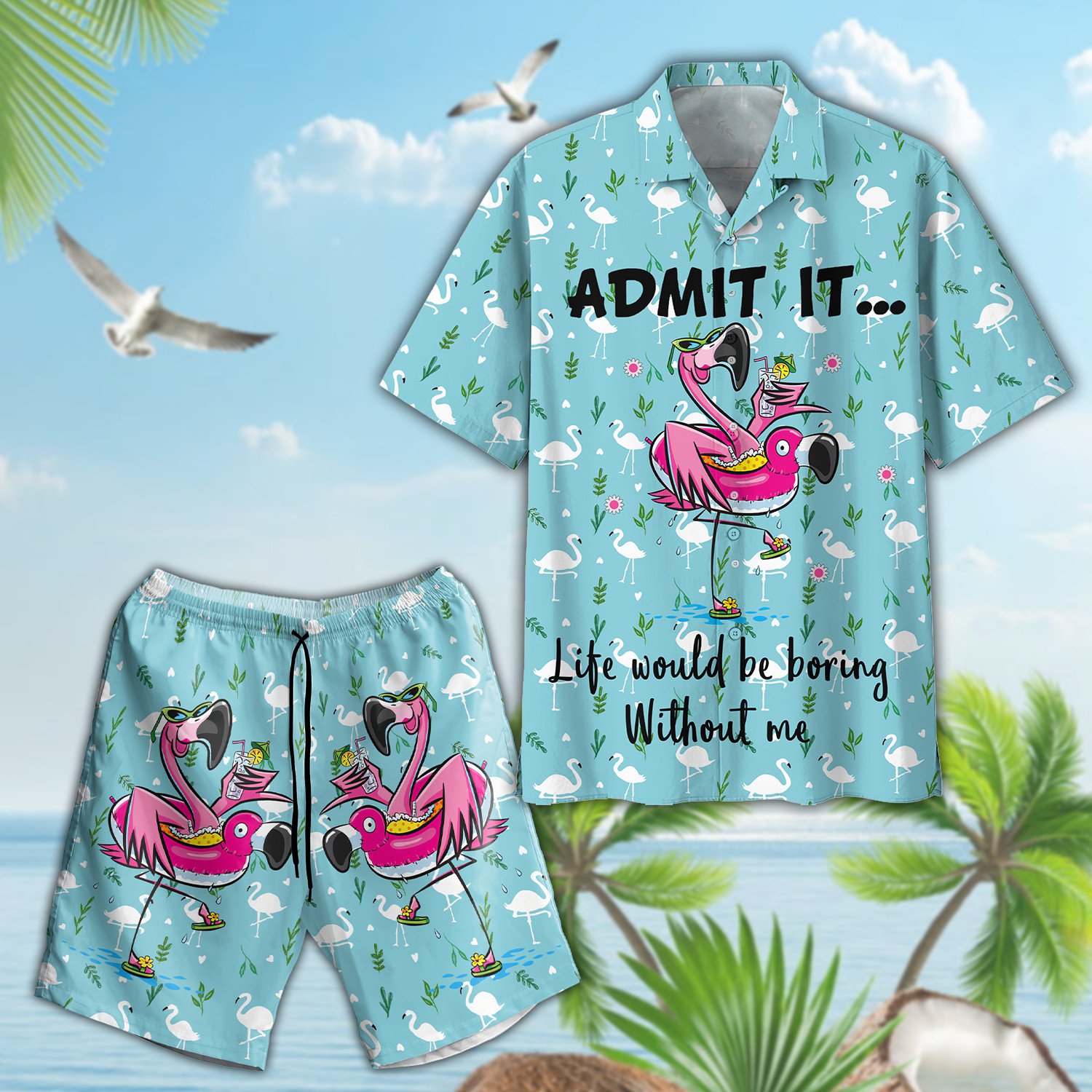 Flamingo Damit It Life Would Be Boring Without Me Hawaiian Shirt And Short