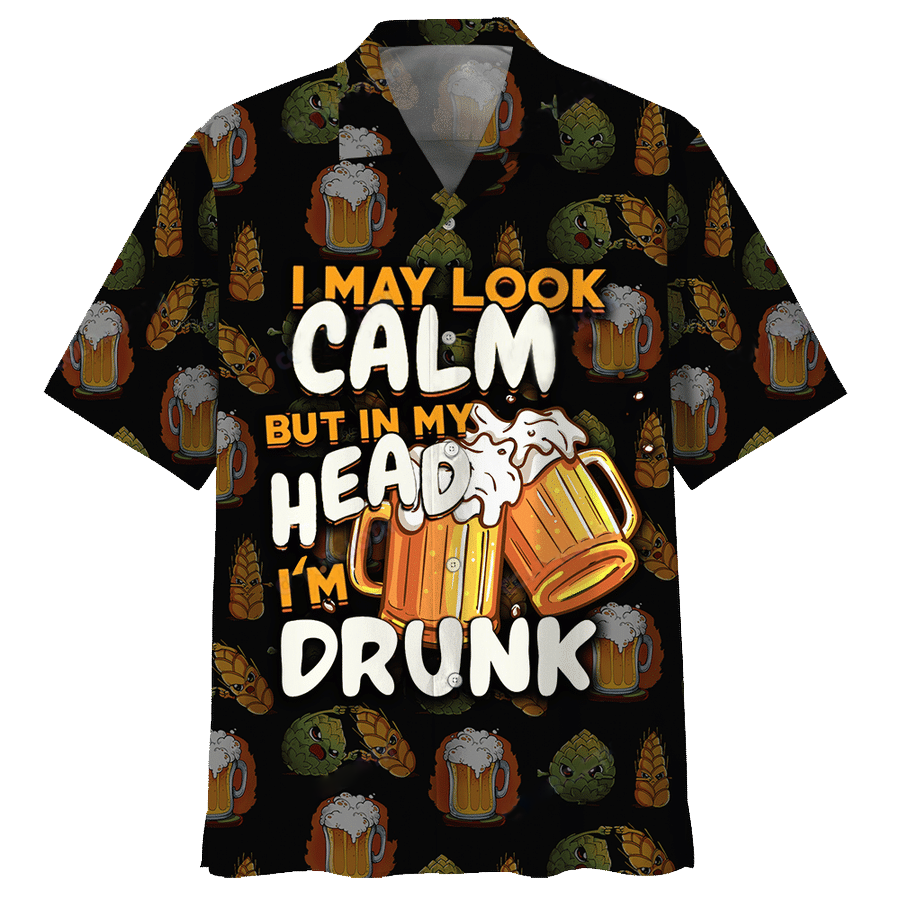 19 Beer I may look calm but in my head i m drunk hawaiian shirt and short 1