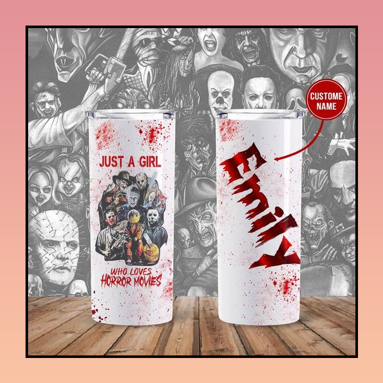 Just a girl who love Horror movies custom name Skinny tumbler 4 26 Just a girl who love Horror movies custom name Skinny tumbler 2