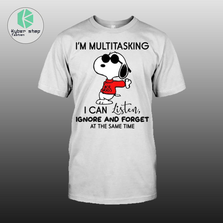 Snoopy Im multitasking I can listen Ignore and forget at the same time shirt 2
