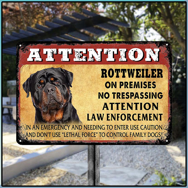 Attention Rottweiler On Premises No Trespassing Attention Law Enforcement Metal Sign 4