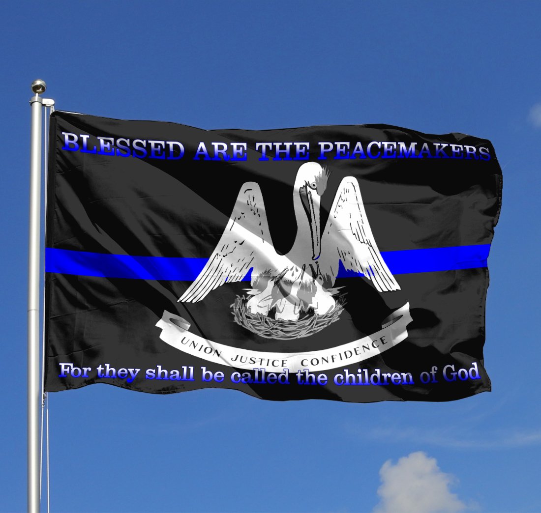 Louisiana Police Blessed Are The Peacemakers For They Shall Be Called The Children Of God Flag 5 Pelican Blessed Are The Peacemakers For They Shall Be Called The Children Of God Flag